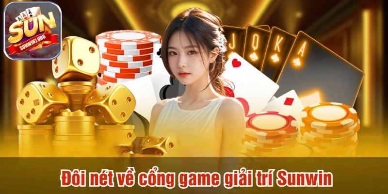 Đôi nét về cổng game giải trí Sunwin